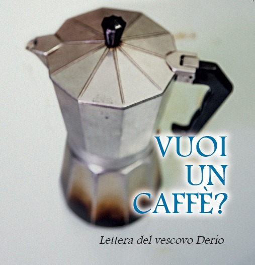 La lettera pastorale “Vuoi un caffè?”, edita da Vita Editrice, è in distribuzione presso la curia diocesana e le parrocchie